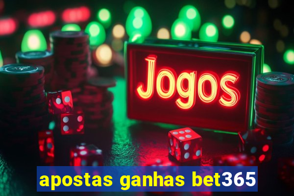 apostas ganhas bet365